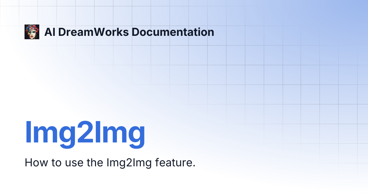 Img2Img | AI DreamWorks Documentation